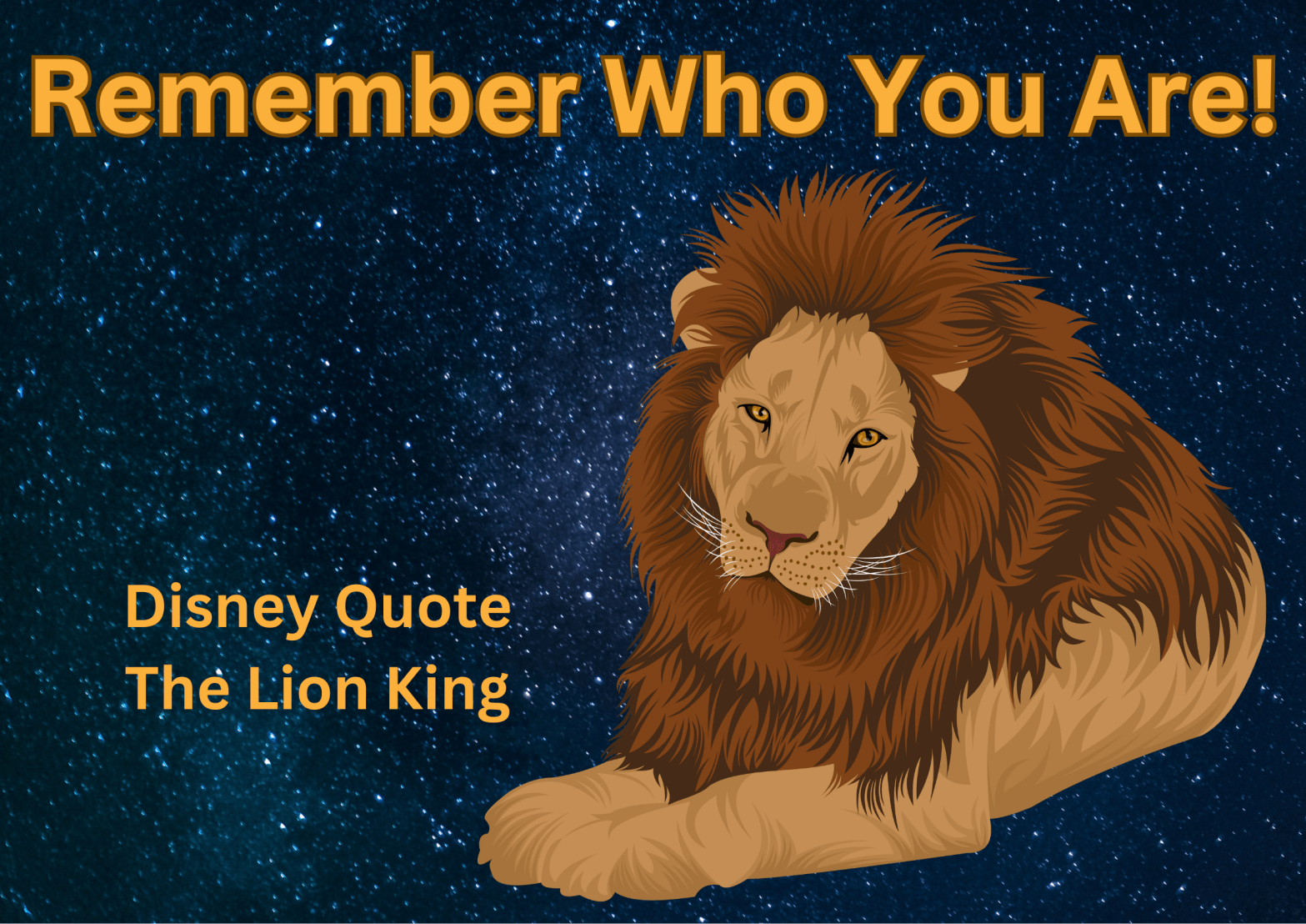 Remember Who You Are And Go Forth